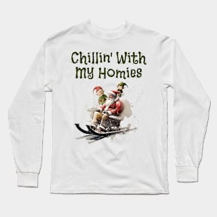 Chillin With My Homies Long Sleeve T-Shirt